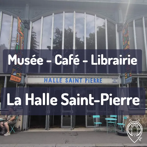 musee-halle-saint-pierre La Halle Saint Pierre à Montmartre